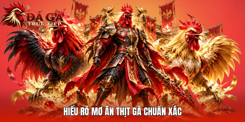 Hiểu rõ mơ ăn thịt gà chuẩn xác