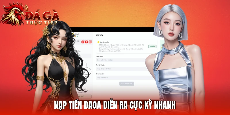 Nạp tiền Daga diễn ra cực kỳ nhanh